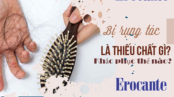 Rụng tóc nhiều là thiếu chất gì, khắc phục thế nào