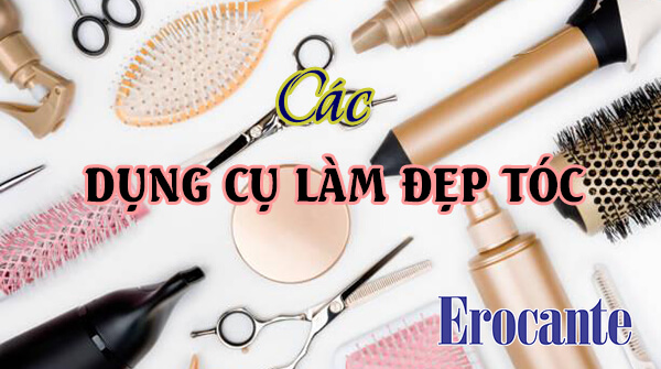 Dụng cụ làm đẹp tóc
