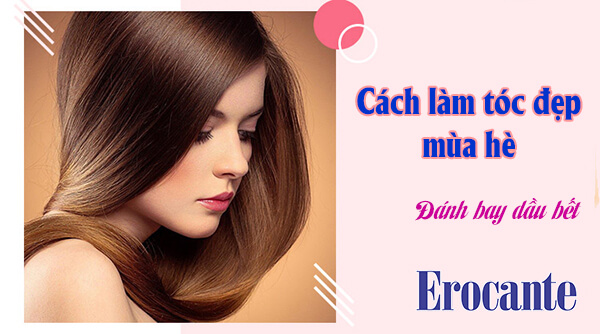 Cách làm đẹp tóc màu hè