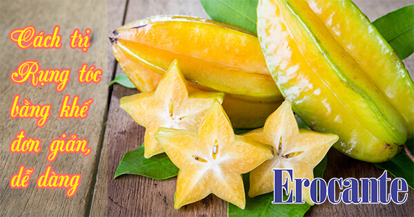 Cách trị rụng tóc bằng khế