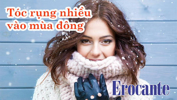 Tóc rụng nhiều vào mùa đông